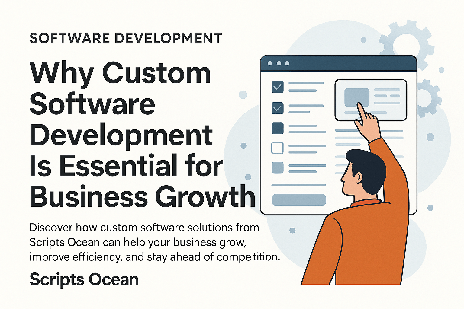 Why Custom Software Development Is Essential for Business Growth